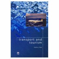 Transport and Tourism; Stephen J. Page; 1999