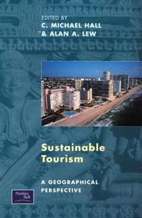 Sustainable Tourism; C. Michael Hall, Alan Lew; 1998