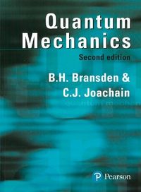 Quantum Mechanics; B H Bransden; 2000
