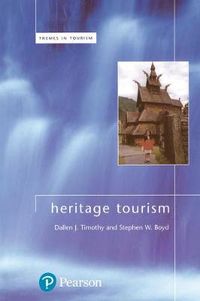 Heritage Tourism; Dallen Timothy, Stephen Boyd; 2002