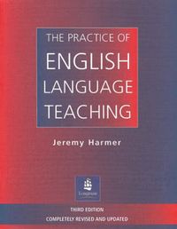 The Practice of English Language Teaching; Jeremy Harmer; 2001