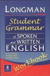 Longmans Student Grammar of Spoken and Written English Workbook; Douglas Biber, Geoffrey Leech, Susan Conrad; 2002