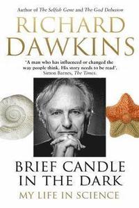 Brief Candle In The Dark; Richard Dawkins; 2015