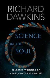 Science in the Soul; Richard Dawkins; 2017