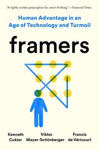 Framers; Kenneth Cukier, Viktor Mayer-Schönberger, Francis de Véricourt; 2022