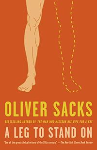A Leg to Stand On; Oliver Sacks; 2020