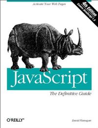 JavaScript: The Definitive Guide; David Flanagan; 2001
