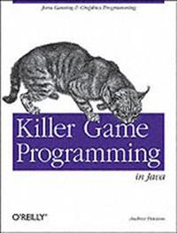 Killer Game Programming in Java; Andrew Davison; 2005