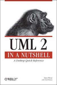 UML 2.0 in a Nutshell; Dan Pilone; 2005