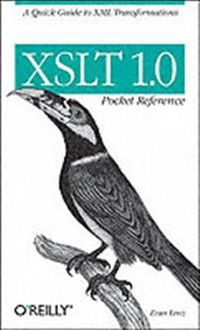 XSLT 1.0 Pocket Reference; Hillevi Lenz Taguchi; 2005