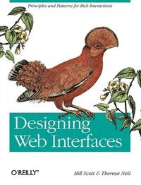 Designing Web Interfaces; Theresa Neil, Bill Scott; 2009