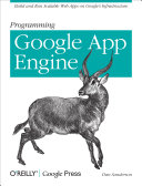 Programming Google App Engine; Dan Sanderson; 2010