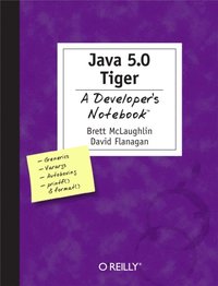 Java 5.0 Tiger: A Developer's Notebook
                E-bok; Brett McLaughlin, David Flanagan; 2004