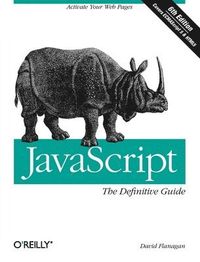 JavaScript: The Definitive Guide; David Flanagan; 2011
