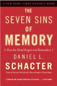 The Seven Sins of Memory; Daniel L. Schacter; 2002