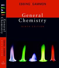 General Chemistry; Darrell D. Ebbing; 2007