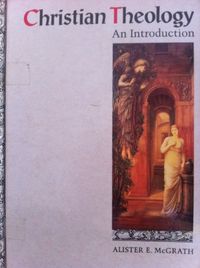 Christian theology : an introduction; Alister E. McGrath; 1994