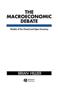 Macroeconomic debate - models of the closed and open economy; Brian Hillier; 1990