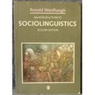 An Introduction to Sociolinguistics; Ronald Wardhaugh; 1992