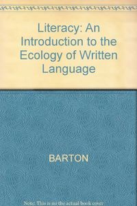 Literacy : an introduction to the ecology of written language; David Barton; 1994