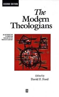 The Modern Theologians; David F. Ford; 1997
