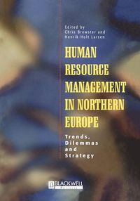 Human Resource Management in Northern Europe; Chris Brewster, Henrik Holt Larsen; 2000
