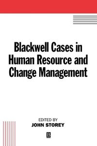 Blackwell Cases in Human Resource and Change Management; John Storey; 1996