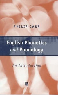English Phonetics and Phonology; Philip Carr; 1999
