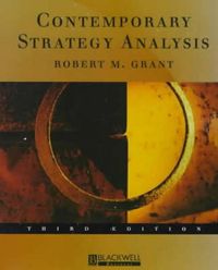 Contemporary Strategy Analysis; Robert M. Grant; 1998