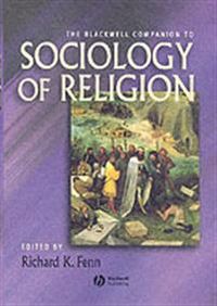 Blackwell companion to sociology of religion; Prof Richard (princeton Theological Seminary Fenn; 2003