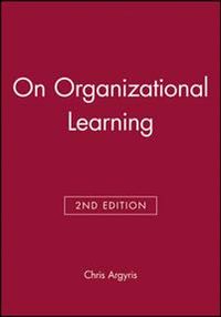 On organizational learning; Chris Argyris; 1999