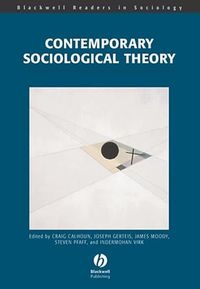 Contemporary Sociological Theory; Craig J. Calhoun; 2002