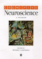 Cognitive neuroscience - a reader; Michael (dartmouth College Usa) Gazzaniga; 2000