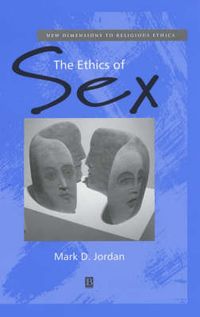 Ethics of sex; Mark Jordan; 2001