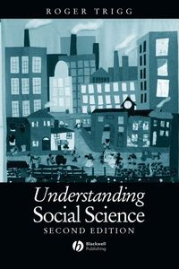 Understanding Social Science; Roger Trigg; 2000