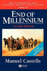 End of millennium - the information age - economy, society and culture; Manuel Castells; 2000