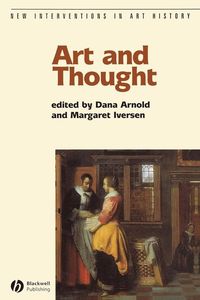 Art and Thought; Dana Arnold, Margaret Iversen; 2003
