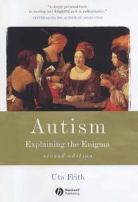 Autism: Explaining the Enigma; Uta Frith; 2003