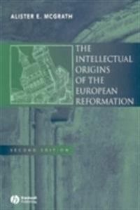 The Intellectual Origins of the European Reformation; Alister E. McGrath; 2003