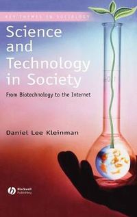 Science and Technology in Society: From Biotechnology to the Internet; Daniel Lee Kleinman; 1991
