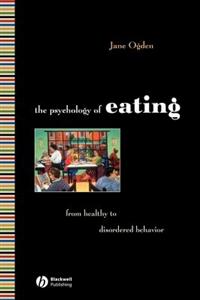 Psychology of eating - from healthy to disordered behavior; Jane Ogden; 2002