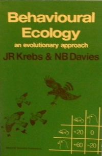 Behavioural ecology : an evolutionary approach; John. R. Krebs, Nicholas B. Davies; 1984