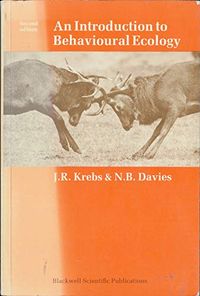 An introduction to behavioural ecology; John R. Krebs; 1987