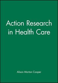 Action research in health care; Alison Morton-cooper; 2000