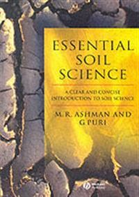 Essential Soil Science: A Clear and Concise Introduction to Soil Science; Mark Ashman, Geeta Puri; 2002