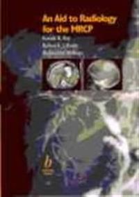 Aid to radiology for the mrcp; Dr Rm (mb Chb Frcs Frcr Uk) Wellings; 2000