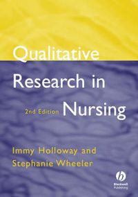 Qualitative Research in Nursing; Immy Holloway; 2002