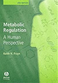 Metabolic regulation - a human perspective; Keith Frayn; 2003