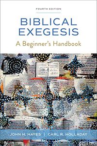 Biblical Exegesis; John H. Hayes, Carl R. Holladay; 2022