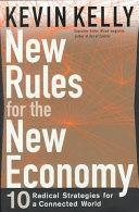 New Rules for the New Economy: 10 Radical Strategies for a Connected World; Kevin Kelly; 1998